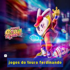 jogos do touro ferdinando